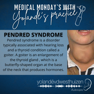 YvDW Audiologists - Medical Mondays - Pendred Syndrome