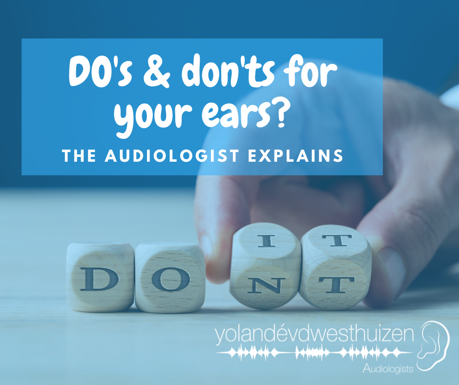Do's & Don'ts with your ears...