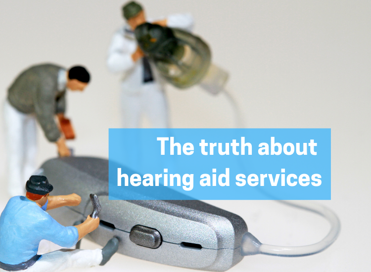 The truth about hearing aid services