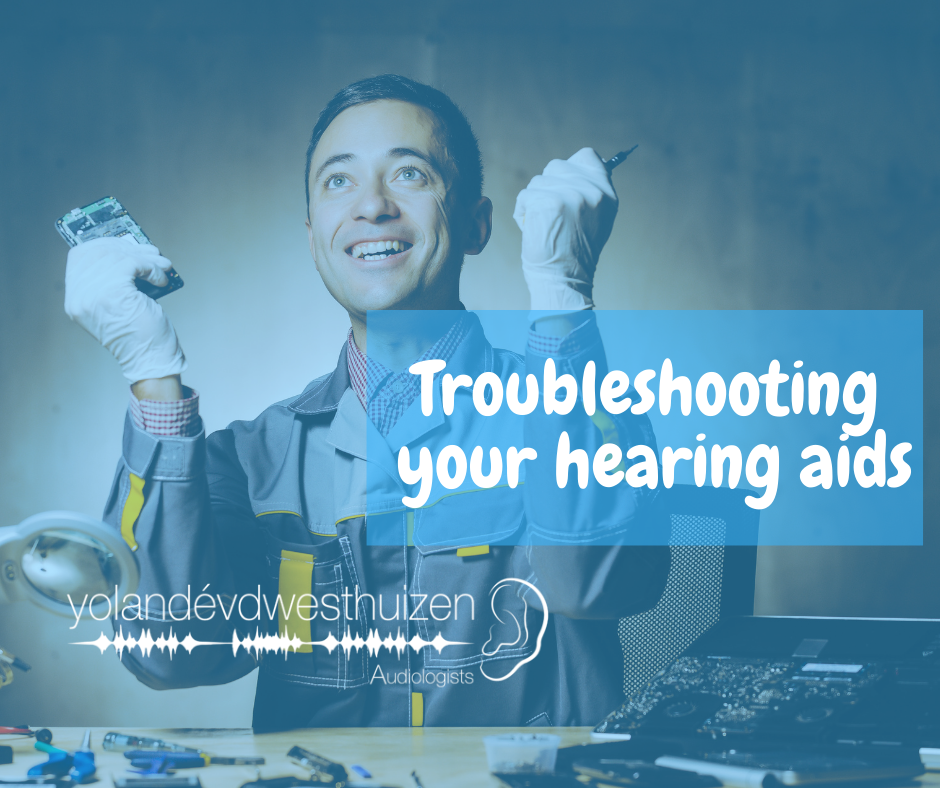 Troubleshooting your hearing aids