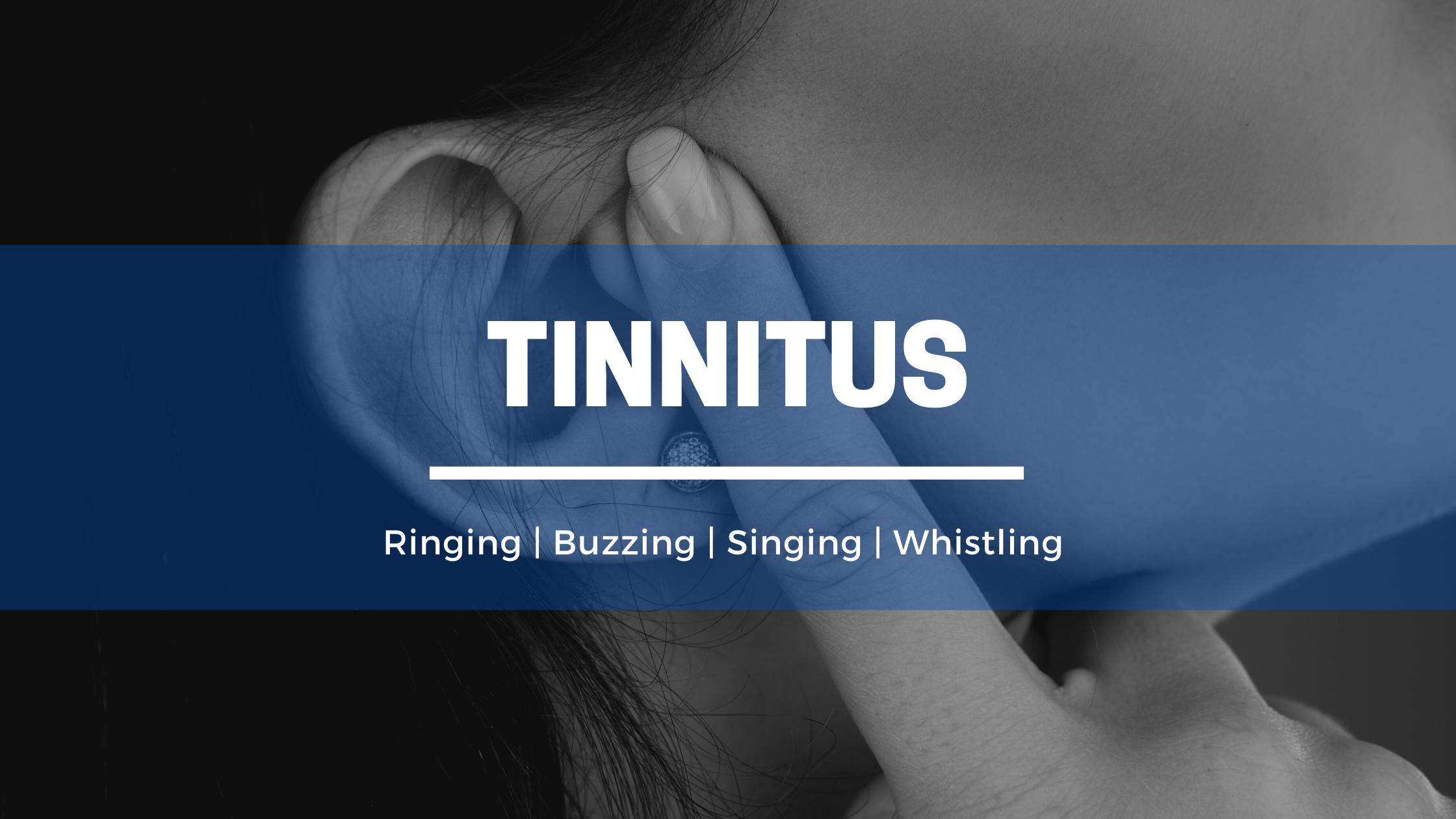 Tinnitus - Ringing or Buzzing in the Ears